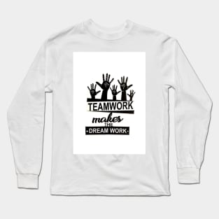 Team Work Long Sleeve T-Shirt